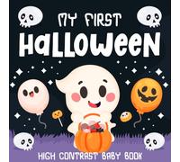 My First Halloween Book for New Baby : Cute Ghosts & Spooky Fun with High-Contrast Illustration - Ideal Gift for Infants (0-12 Months)