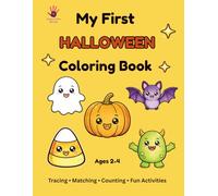 My First Halloween Coloring Book: Cute Halloween Coloring, Tracing, Matching, Counting & Activity Pages for Toddlers Ages 2-4