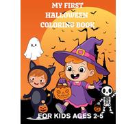 My First Halloween Coloring Book for Kids Ages 2-5: Fun and Easy Halloween Coloring Pages with Cute Pumpkins, Bats, Witches, Ghosts, and More - Perfect for Toddlers and Preschoolers