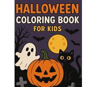 My First Halloween Coloring Book for Kids Ages 3-6: 50 Simple and Adorable Designs of Pumpkins, Ghosts, and Friendly Monsters for Spooky Fun