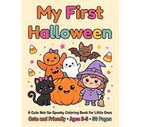 My First Halloween Coloring Book for Toddlers Age 2-5: 30 Cute, Not-So-Spooky Pages with Big Bold Lines - Pumpkins, Friendly Ghosts, Cats & More | A ... Halloween Gift for Little Boys and Girls