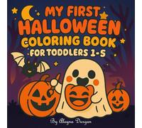 My First Halloween Coloring Book for Toddlers Ages 1-5: 50+ Big and Easy Little Spooky Images | A Fun, Cute Gift & Simple Activity Book for Kids, Build Focus and Celebration
