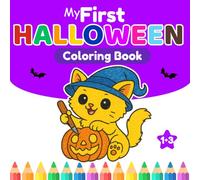 My First Halloween Coloring Book: Simple And Easy Sooky Coloring Page for Toddlers and Kids, Featuring Cute and Creepy Items and Adorable Characters, Bold and Easy Designs