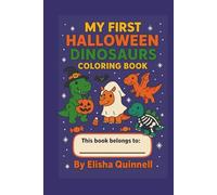 My First Halloween Dinosaurs Colouring Book: Spooky, silly, and fun dinosaur colouring adventures for kids ages 4-8!