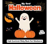 My First Halloween High Contrast Baby Book for Newborns 0-12 Months: Black and White Images Perfect to develop your babies eyesight, Great gift for infants