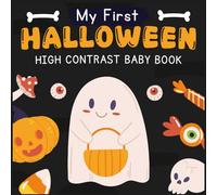 My First Halloween! High Contrast Baby Book For Newborns - 0-12 Months: Cute 1st Halloween Gifts for Baby boy or girl that Helps Visual ... +80 Black & White Pictures ( halloween boo baskets items )