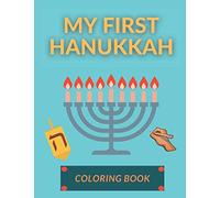 My First Hanukkah Coloring Book: Funny Activity Workbook for Kids Toddlers Unique Gifts Idea for Children Chanukkah Celebration | Candles Menorah Ornaments Lights and Other Religious Jewish Symbols