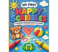 My First Happy Scribbles: A Coloring Keepsake for Little Hands Ages 1-2