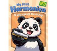 My first Harmonica: 70 Easy songs you’ll love to play! 100% Note-free!