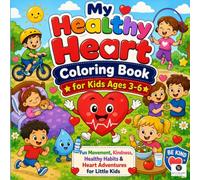 My First Healthy Heart Coloring Book for Kids: An Interactive Human Body Anatomy Book with Big Bold Lines to Melt Healthcare Anxiety and Build Fine Motor Skills