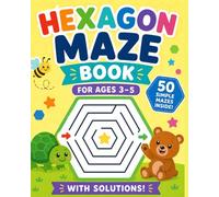My First Hexagon Maze Book: 50 Easy Hexagon Mazes for Kids Ages 3-5 | Preschool & Kindergarten Activity Book with Solutions
