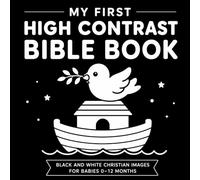 My First High Contrast Bible Book: Black and White Christian Images for Babies 0-12 Months