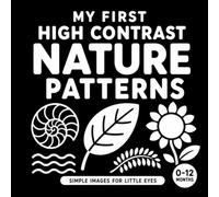 My First High Contrast Nature Patterns: Simple Images for Little Eyes