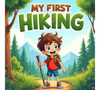 My First Hiking Adventure book for kids : A Fun and Educational Story for Who Love the Outdoors
