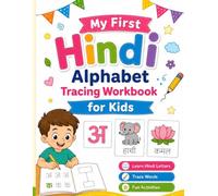 My First Hindi Alphabet Tracing Workbook for Kids: Learn Hindi Letters, Words & Easy Practice Activities for Ages 3-6