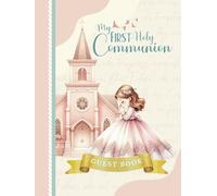 My First Holy Communion: Guest Book