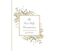 My First Holy Communion Journal, 6x9" 200 Lined Pages. Keepsake Memory Book & Gift for Catholic Children