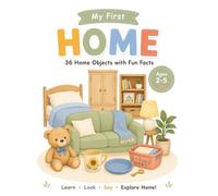 My First Home: 36 Familiar Home Objects with Fun Facts