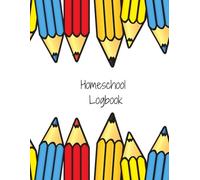 My First Homeschool Logbook: Fun & Easy Learning Tracker for Young Kids: A Colourful A4 Logbook for Early Learners | Track Daily Lessons, Activities & Progress | 120 Pages for Home Education