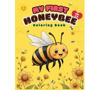 My First HoneyBee Coloring Book: Sweet Bee Coloring Pages for Toddlers and Kids