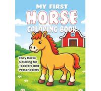 My First Horse Coloring Book: Easy Horse Coloring for Toddlers and Preschoolers