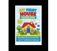 My First House Coloring Book: Fun Home Scenes for Toddlers |Big Simple Pictures for Kids Ages 2-5 | Cute Home & Furniture Coloring Book