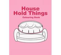 My First Household Things Coloring Book: Fun and Easy Coloring Pages of Everyday Items for Kids Ages 3-6
