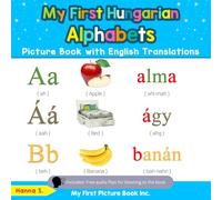 Hanna S My First Hungarian Alphabets Picture Book with English Trans (Tascabile)