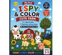 My First I Spy & Color: Farm Animals: A Beginner-Friendly Preschool Activity Book with Count & Find Puzzles, Cute Coloring Pages, and Easy Learning Fun for Ages 3-5