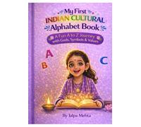 My First Indian Cultural Alphabet Book: A Fun A To Z Journey with Gods Symbols & Values