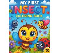 My First Insect Coloring Book: 60+ Easy and Fun Bug Coloring Pages for Kids Ages 3-5 - Cute Butterflies, Bees, Ladybugs, Ants, and More