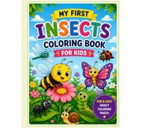 MY FIRST INSECT COLORING BOOK: FUN AND EASY BUG COLORING PAGES FOR KIDS