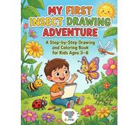 My First Insect Drawing Adventure: A Step-by-Step Drawing and Coloring Book for Kids Ages 3-8
