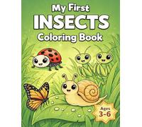 My First Insects Coloring Book: Cute and Easy Bug Coloring Pages Featuring Ladybugs, Snails, Butterflies and More for Kids Ages 3-6