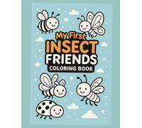 My First Insects Coloring Book: Simple, Cute Insect Adventure for Toddlers Ages 2-4