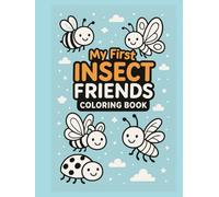My First Insects Coloring Book: Simple, Cute Insect Adventure for Toddlers Ages 2-4