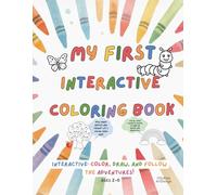 My First Interactive Coloring Book: A Fun Coloring & Activity Book for Toddlers Ages 2-6