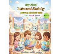 My First Internet Safety Activity Book Ages 3-6: Learn, Trace, and Color Online Safety Skills with Fun A to Z Activities for Preschool, Pre-K, ... Toddlers | Educational Coloring Book for Kids