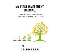 My First investment Journal: A Kid's Guide To Money, Stocks & Smart Savings