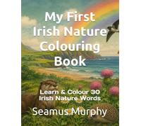My First Irish Nature Colouring Book: Learn & Colour 30 Irish Nature Words