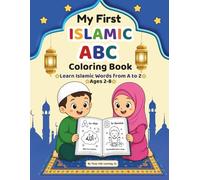 My First Islamic ABC Coloring Book: Learn Islamic Words from A to Z with Fun Coloring Activities