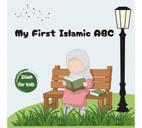 My First Islamic ABC: Learning English Letters Through Beautiful Muslim Words and Illustrations
