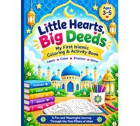 My First Islamic Coloring and Activity Book: Learn the Five Pillars of Islam Through Coloring, Learning and Fun Activities