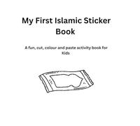 My First Islamic Sticker Book: A fun, cut, colour and paste activity book for Kids