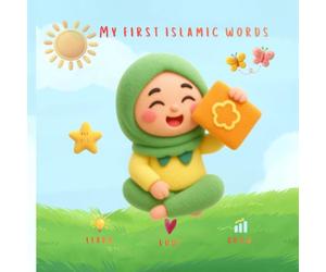 MY FIRST ISLAMIC WORDS: Learn beautiful words from islam