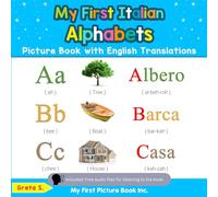 My First Italian Alphabets Picture Book with English Translations: Bilingual Early Learning & Easy Teaching Italian Books for Kids: 1