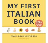 My First Italian Book: Bilingual Italian-English first words book with Phonetics