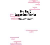 My First Japanese Stories: Simple Tales for Cute Language Learners