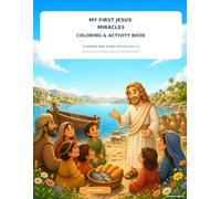 My First Jesus' Miracles Coloring & Activity Book: 30 Amazing Bible Scenes for Kids Ages 3-6 - Bold and Easy Christian Coloring Pages, Mazes, Counting and Matching Fun