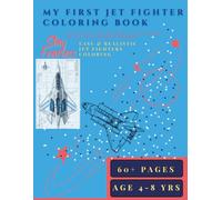 My First Jet Fighter Coloring Book: For Kids Who Dream of Flying High